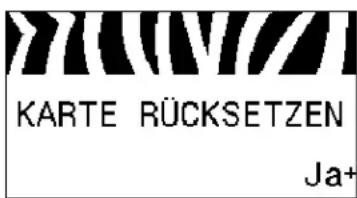KARTE RÜCKSETZEN Ja+