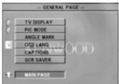 -- GENERAL PAGE -- TV DISPLAY PIC MODE ANGLE MARK OSD LANG CAPTIONS SCR SAVER MAIN PAGE