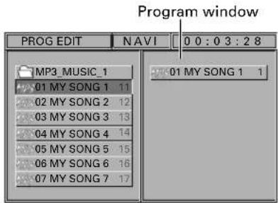 Program window PROG EDIT NAVI 0 0 : 0 3 : 2 8 MP3 MUSIC_1 01 MY SONG 1 11 02 MY SONG 2 12 03 MY SONG 3 13 04 MY SONG 4 14 05 MY SONG 5 15 06 MY SONG 6 16 07 MY SONG 7 17 01 MY SONG 1 1