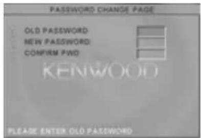 PASSWORD CHANGE PAGE OLD PASSWORD NEW PASSWORD CONFIRM PWD KENWOOD PLEASE ENTER OLD PASSWORD