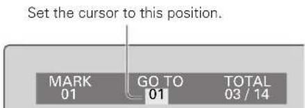 Set the cursor to this position. MARK GO TO TOTAL 01 01 03 / 14