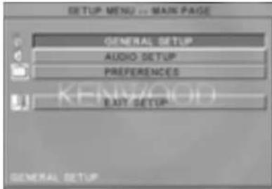 SETUP MENU ... MAIN PAGE GENERAL SETUP AUDIO SETUP PREFERENCES EXIT SETUP GENERAL SETUP