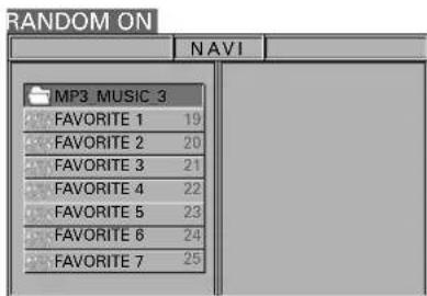 RANDOM ON NAV1 MP3 MUSIC 3 FAVORITE 1 19 FAVORITE 2 20 FAVORITE 3 21 FAVORITE 4 22 FAVORITE 5 23 FAVORITE 6 24 FAVORITE 7 25