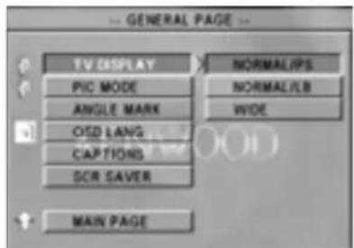 -- GENERAL PAGE -- TV DISPLAY PIC MODE ANGLE MARK OSD LANG CAPTIONS SCR SAVER NORMALIPS NORMAL/LB WIDE MAIN PAGE