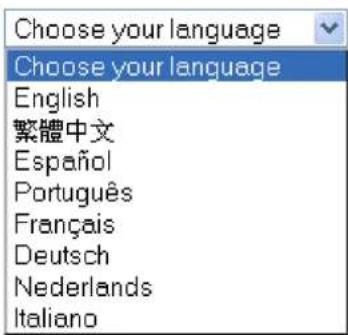 Choose your language Choose your language English 繁體中文 Español Português Français Deutsch Nederlands Italiano