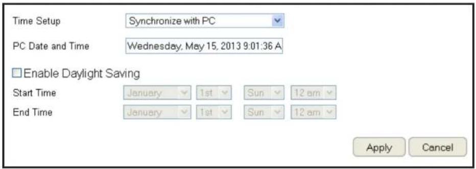 Time Setup Synchronize with PC PC Date and Time Wednesday, May 15, 2013 9:01:36 A Enable Daylight Saving Start Time January 1st Sun 12 am End Time January 1st Sun 12 am Apply Cancel