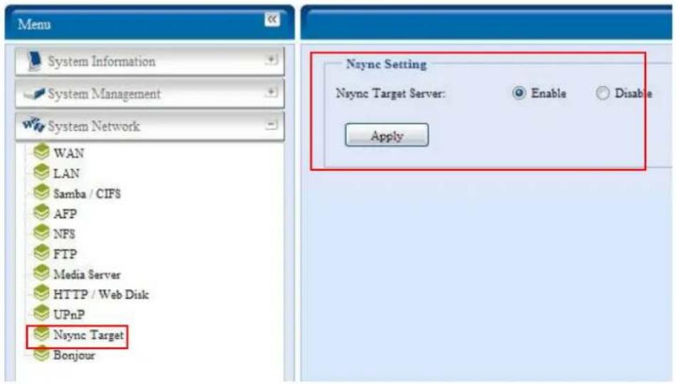 Menu System Information System Management System Network WAN LAN Samba / CIFS AFP NFS FTP Media Server HTTP / Web Disk UPnP Nsync Target Bonjour Nsync Setting Nsync Target Server: Enable Disable Apply