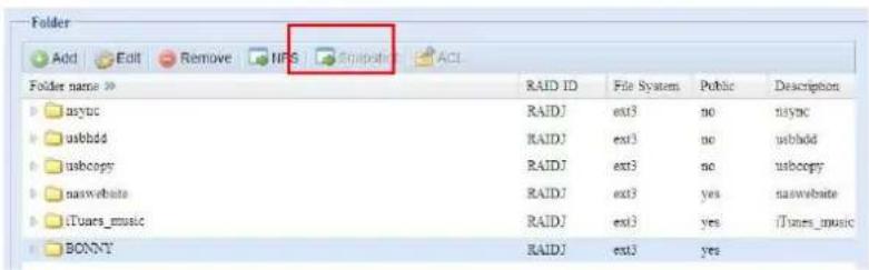 Folder Add Edit Remove NFS Enipat ACI Folder name >> async RAIDJ ext3 no tisync usbbdd RAIDJ ext3 no usbadd usbcopy RAIDJ ext3 nc usbcopy naswebate RAIDJ ext3 yes naswebate iTuares_music RAIDJ ext3 yes iTunes_iusic BONNT RAIDJ ext3 yes
