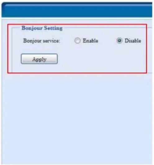 Bonjour Setting Bonjour service: ○ Enable ● Disable Apply