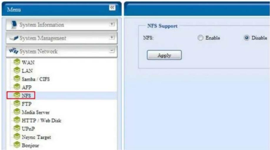 Menu System Information System Management System Network WAN LAN Samba / CIFS AFP NFS FTP Media Server HTTP / Web Disk UPnP Nsync Target Bonjour NFS Support NFS: Enable Disable Apply