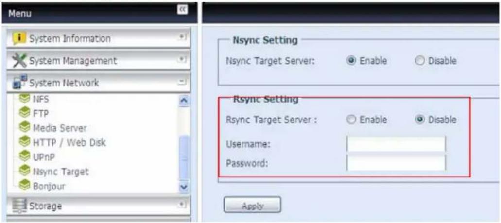 Menu System Information System Management System Network NFS FTP Media Server HTTP / Web Disk UPnP Nsync Target Bonjour Storage Nsync Setting Nsync Target Server: Enable Disable Rsync Setting Rsync Target Server : Enable Disable Username: Password: Apply