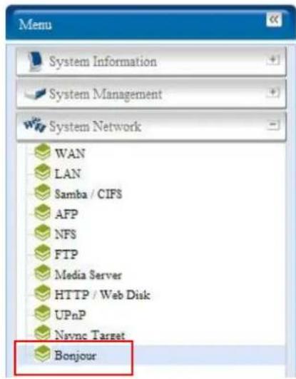 Menu System Information System Management System Network WAN LAN Samba / CIFS AFP NFS FTP Media Server HTTP / Web Disk UPnP Navnc Target Bonjour