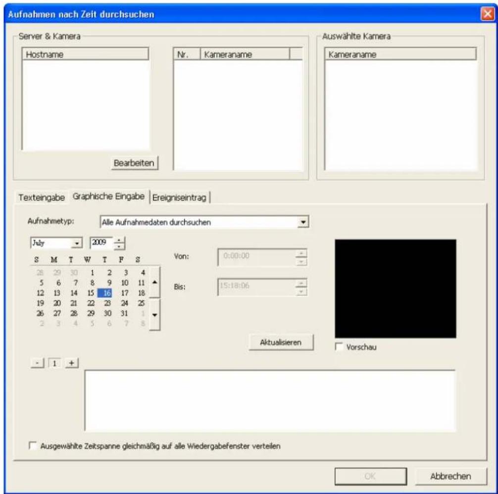 Aufnahmen nach Zeit durchsuchen Server & Kamera Hostname Nr. Kameraname Bearbeiten Auswählte Kamera Kameraname Texteingabe Graphische Eingabe | Ereigniseintrag | Aufnahmetype: Alle Aufnahmedaten durchsuchen July 2009 S M T W T F S 28 29 30 1 2 3 4 5 6 7 8 9 10 11 12 13 14 15 16 17 18 19 20 21 22 23…