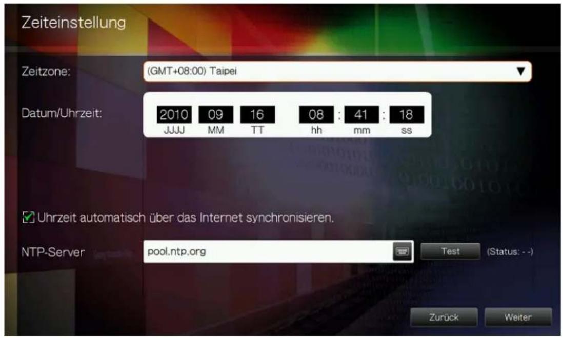 Zeiteinstellung Zeitzone: (GMT+08:00) Taipei Datum/Uhrzeit: 2010 09 16 08 : 41 : 18 JJJJ MM TT hh mm ss Uhrzeit automatisch über das Internet synchronisieren. NTP-Server pool.ntp.org Test (Status: -) Zurück Weiter