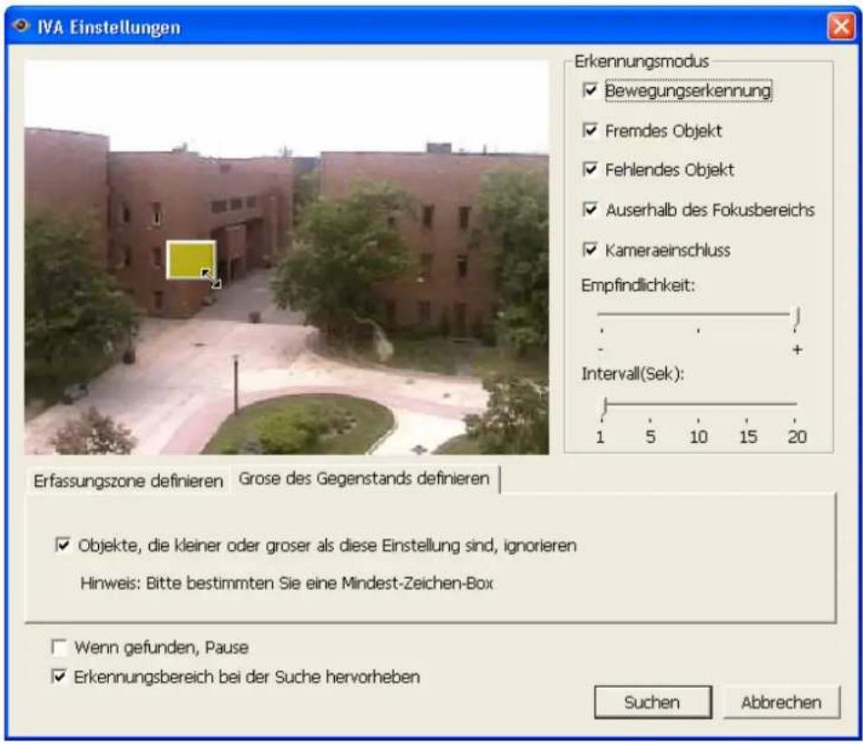 IVA Einstellungen Erkennungsmodus ✓ Bewegungserkennung ✓ Fremdes Objekt ✓ Fehlendes Objekt ✓ Auserhalb des Fokusbereichs ✓ Kameraeinschluss Empfindlichkeit: - + Intervall(Sek): 1 5 10 15 20 Erfassungszone definieren Grose des Gegenstands definieren ✓ Objekte, die kleiner oder groser als diese Einste…