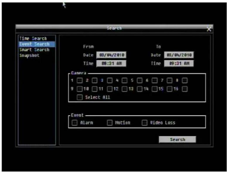 Time Search Event Search Smart Search Snapshot Search From Date 03/04/2010 Time 08:31 AM To Date 03/04/2010 Time 09:31 AM Camera 1 2 3 4 5 6 7 8 9 10 11 12 13 14 15 16 Select All Event Alarm Motion Video Loss Search