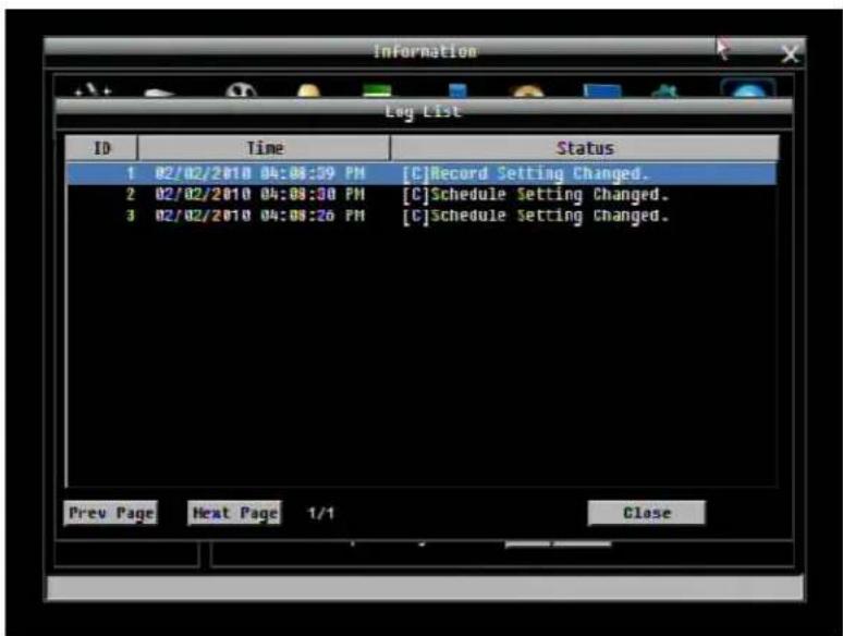 Information Log List ID Time Status 1 02/02/2010 04:08:39 PM [C]Record Setting Changed. 2 02/02/2010 04:08:30 PM [C]Schedule Setting Changed. 3 02/02/2010 04:08:26 PM [C]Schedule Setting Changed. Prev Page Heat Page 1/1 Close