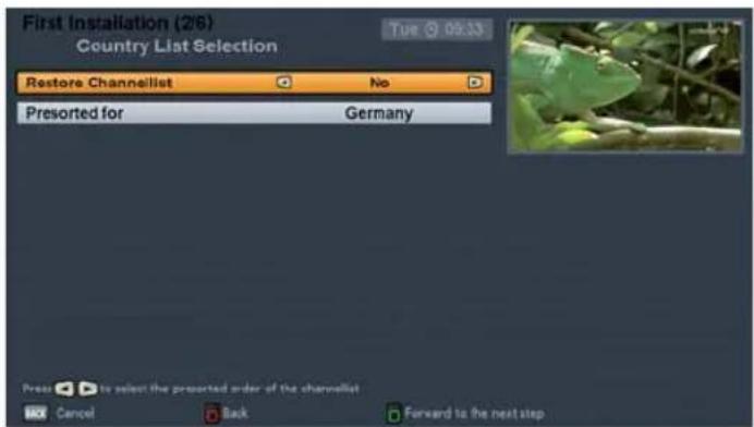 First Installation (2/6) Country List Selection Restore Channellist No Presorted for Germany Press to select the presorted order of the channellist Cancel Back Forward to the next step