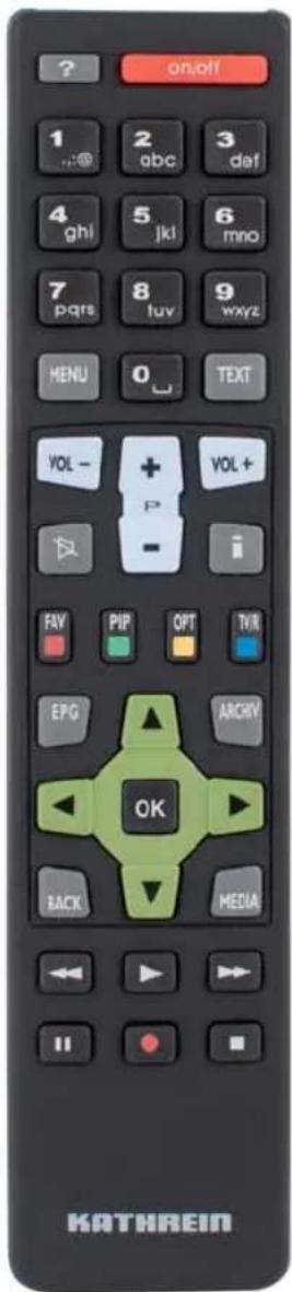 on/off 1 2 3 ..@ abc def 4 5 6 ghi jkl mno 7 8 9 pqrs luv wxyz MENU 0 TEXT VOL - + P VOL + - FAY PIP OPT TVR EPG ARCHY OK BACK MEDIA KATHREIN