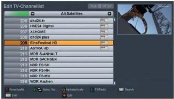 Edit TV-Channellist Tue 07:30 All Satellites 205 dhd24.tv 206 HSE24 Digital 207 XXHOME 208 dhd24 plus 209 EinsFestival HD 210 ASTRA HD 211 MDR S-ANHALT 212 MDR SACHSEN 213 NDR FS SH 214 NDR FS HH 215 NDR FS MV 216 WDR Aachen Favoritelist Select Sat. Alphabetically TV/Radio Search Exit Edit
