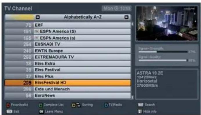 TV Channel Mon 13:42 Alphabetically A-Z 70 ERF 151 ESPN America (S) 155 ESPN America (a) 254 EUSKADI TV 240 EWTN Europe 250 EXTREMADURA TV 38 Eins Extra 39 Eins Festival 37 Eins Plus 209 EinsFestival HD 286 Ende und Mensch 58 EuroNews Signal Strength: 37% Signal Quality: 37% ASTRA 19.2E 12422MHz Horizootal 27500MS/s Favorite slot Complete List Sorting TV/Radio Search Exit Lease Menu Hide info