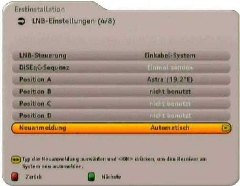 Erstinstallation LNB-Einstellungen (4/8) LNB-Steuerung Einkabel-System DiSEqC-Sequenz Einmal sendon Position A Astra (19,2°E) Position B nicht benutzt Position C nicht benutzt Position D nicht benutzt Neuanmeldung Automatisch Typ der Neuanmeldung auswählen und drücken, um den Receiver am System neu anzumelden. Zurück Nächste