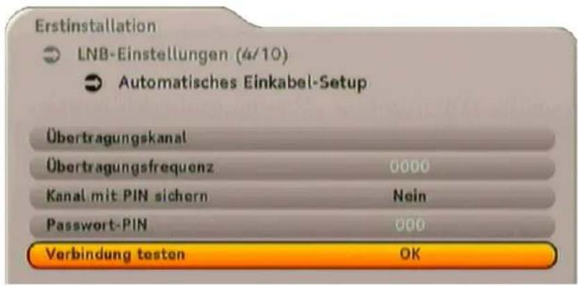 Erstinstallation LNB-Einstellungen (4/10) Automatisches Einkabel-Setup Übertragungskanal Übertragungsfrequenz 0000 Kanal mit PIN sichern Nein Passwort-PIN 000 Verbindung testen OK