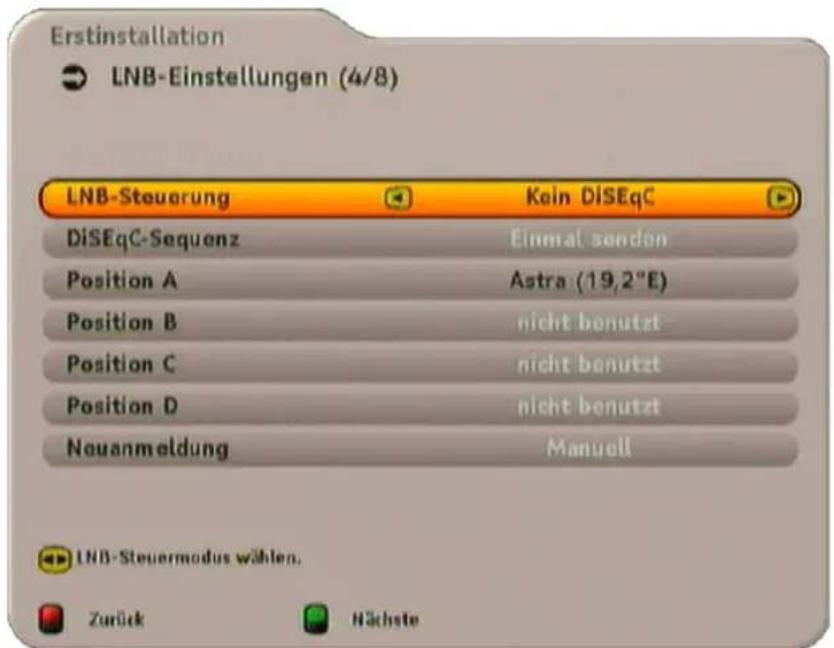 Erstinstallation LNB-Einstellungen (4/8) LNB-Steuerung Kein DiSEqC DiSEqC-Sequenz Einmal senden Position A Astra (19,2°E) Position B nicht benutzt Position C nicht benutzt Position D nicht benutzt Neuanmeldung Manuell LNB-Steuermodus wählen. Zurück Nächste