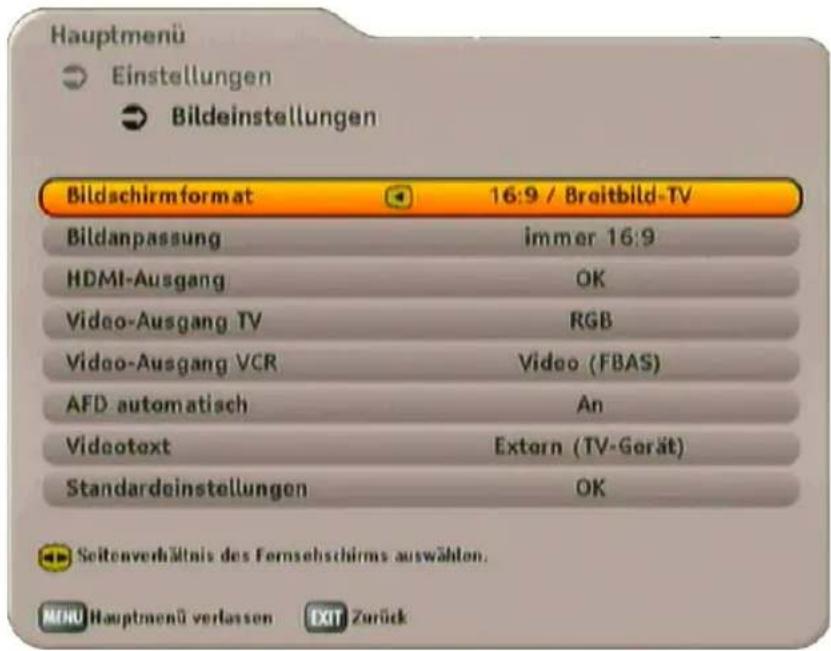 Hauptmenü Einstellungen Bildeinstellungen Bildschirmformat 16:9 / Breitbild-TV Bildanpassung immer 16:9 HDMI-Ausgang OK Video-Ausgang TV RGB Video-Ausgang VCR Video (FBAS) AFD automatisch An Videotext Extern (TV-Gerät) Standardeinstellungen OK Seitenverhältnis des Fernsehschirms auswählen. MENU Hauptmenü verlassen EXIT Zurück