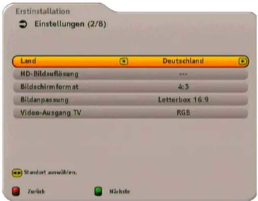 Erstinstallation Einstellungen (2/8) Land Deutschland HD-Bildauflösung Bildschirm format 4:3 Bildanpassung Letterbox 16:9 Video-Ausgang TV RGB Standort auswählen. Zurück Nächste