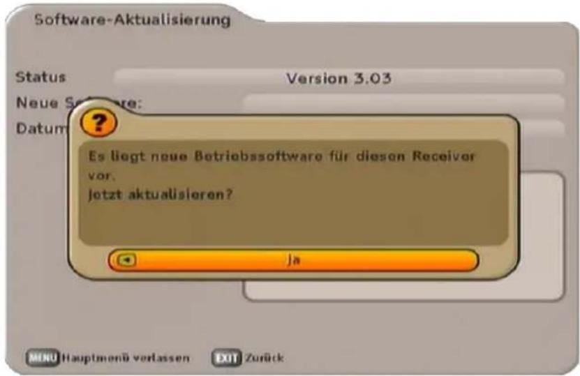 Software-Aktualisierung Status Version 3.03 Neue Software: Datum Es liegt neue Betriebssoftware für diesen Receiver vor. Jotzt aktualisieren? Ja MENU Hauptmenü verlassen DOT Zurück