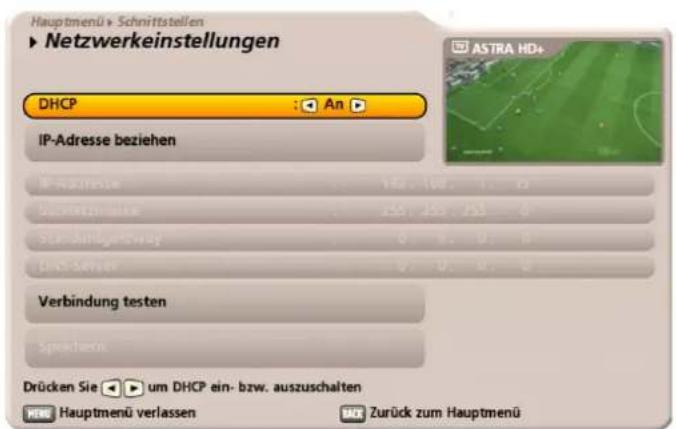 Hauptmenü > Schnittstellen ► Netzwerkeinstellungen DHCP : An ► IP-Adresse beziehen IP-Adresse 180, 190, 200, 210, 220 Sachwitzmaße 250, 260, 270, 280 Standmäßungsway 0, 1, 2, 3, 4 DNS Server 0, 1, 2, 3, 4 Verbindung testen Speichem Drücken Sie um DHCP ein- bzw. auszuschalten MEN Hauptmenü verlassen MCK Zurück zum Hauptmenü
