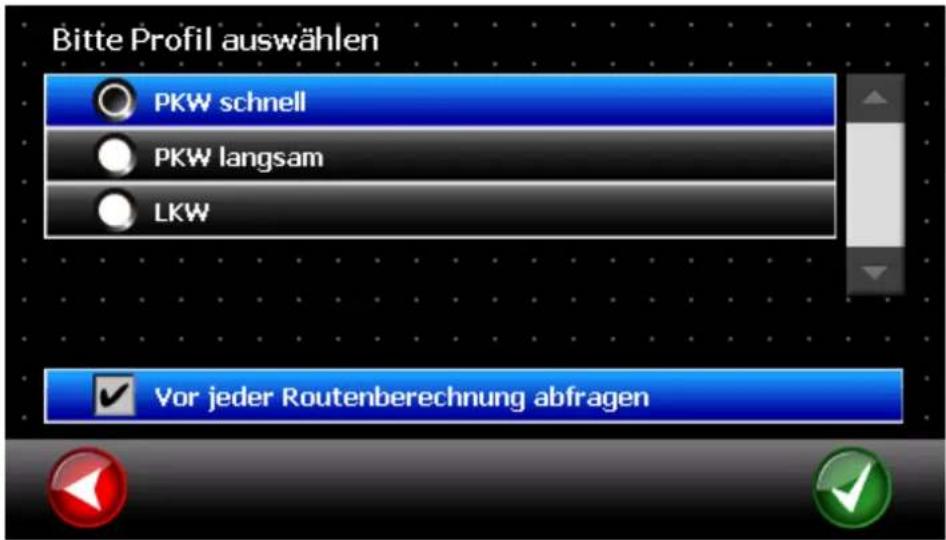 Bitte Profil auswählen PKW schnell PKW langsam LKW Vor jeder Routenberechnung abfragen