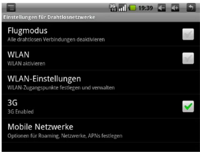 Einstellungen für Drahtlosnetzwerke Flugmodus Alle drahtlosen Verbindungen deaktivieren WLAN WLAN aktivieren WLAN-Einstellungen WLAN-Zugangspunkte festlegen und verwalten 3G 3G Enabled Mobile Netzwerke Optionen für Roaming, Netzwerke, APNs festlegen
