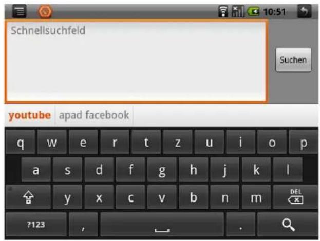 Schnellsuchfeld Suchen youtube apad facebook q w e r t z u i o p a s d f g h j k l y x c v b n m DEL ?123 ,