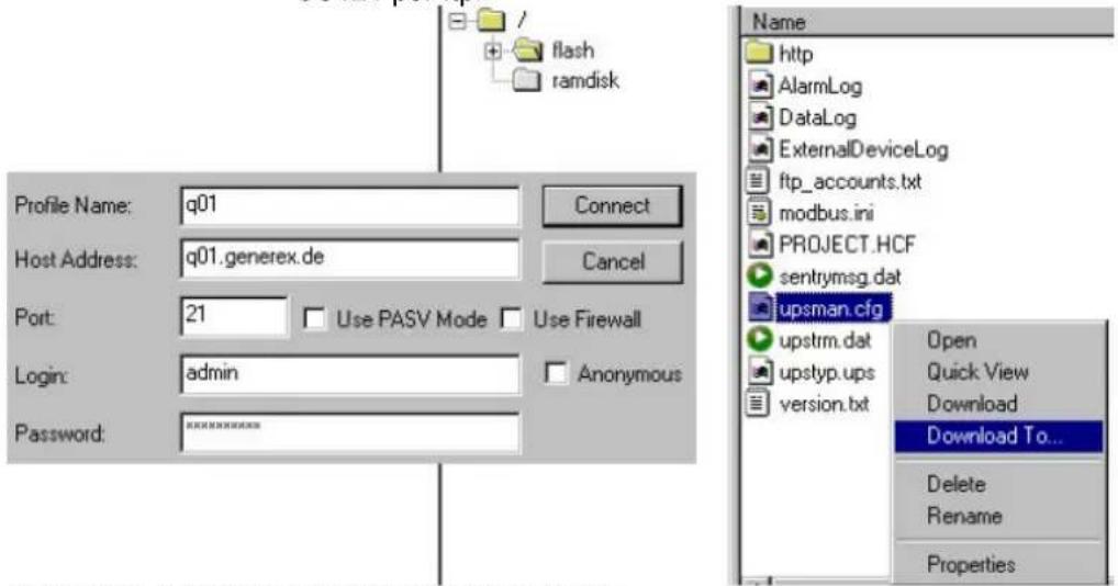 Profile Name: q01 Host Address: q01.generex.de Port: 21 Use PASV Mode Use Firewall Login: admin Anonymous Password: ******** Name http AlarmLog DataLog ExternalDeviceLog ftp_accounts.txt modbus.ini PROJECT.HCF sentrymsg.dat upsman.cfg upstrm.dat upstyp.ups version.txt Open Quick View Download Download To... Delete Rename Properties