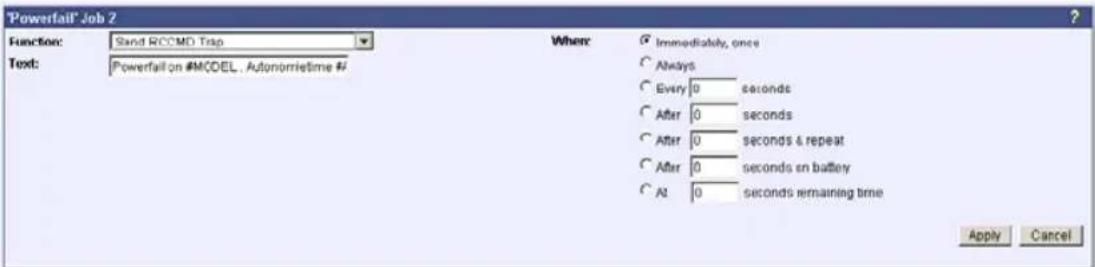 Powerfall Job 2 Function: Sand RCCMD Trap Text: Powerfall on #MODEL . Autonometime # Where: G Immediately, once ○ Always ○ Every 0 seconds ○ After 0 seconds ○ After 0 seconds & repeat ○ After 0 seconds en battery ○ At 0 seconds remaining time Apply Cancel