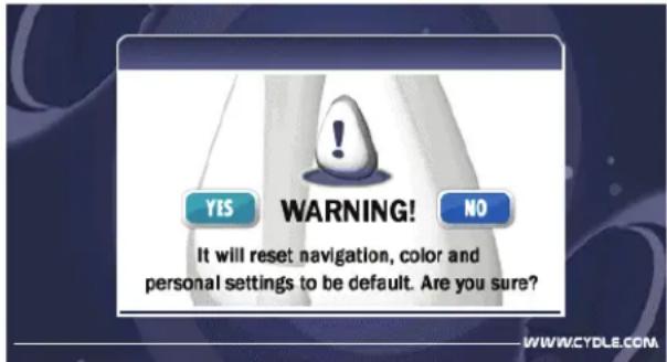 WARNING! It will reset navigation, color and personal settings to be default. Are you sure?