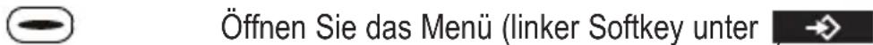 Öffnen Sie das Menü (linker Softkey unter ↗')