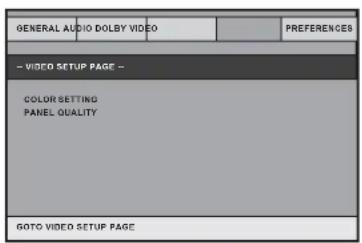 GENERAL AUDIO DOLBY VIDEO PREFERENCES - VIDEO SETUP PAGE -- COLOR SETTING PANEL QUALITY GOTO VIDEO SETUP PAGE