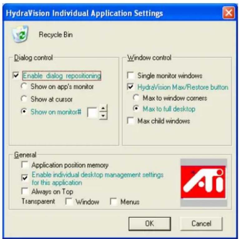 HydraVision Individual Application Settings Recycle Bin Dialog control Enable dialog repositioning Show on app's monitor Show at cursor Show on monitor# Window control Single monitor windows HydraVision Max/Restore button Max to window corners Max to full desktop Max child windows General Application position memory Enable individual desktop management settings for this application Always on Top Transparent Window Menus OK Cancel