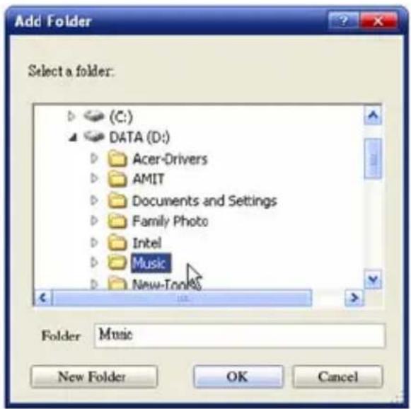 Add Folder Select a folder: (C:) DATA (D:) Acer-Drivers AMIT Documents and Settings Family Photo Intel Music New-Ton#AS Folder Music New Folder OK Cancel
