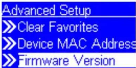 Advanced Setup >>Clear Favorites >>Device MAC Address >>Firmware Version