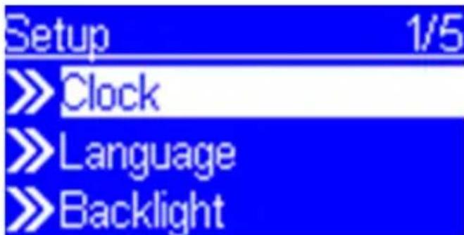 Setup 1/5 >> Clock >>Language >>Backlight
