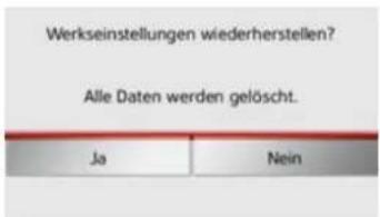 Werkseinstellungen wiederherstellen? Alle Daten werden gelöscht. Ja Nein