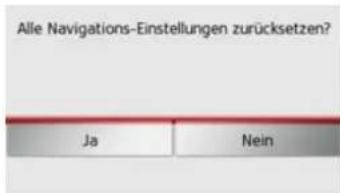 Alle Navigations-Einstellungen zurücksetzen? Ja Nein