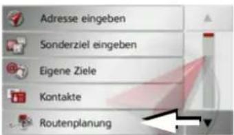 Adresse eingeben Sonderziel eingeben Eigene Ziele Kontakte Routenplanung