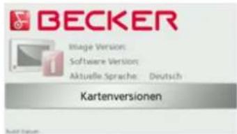 BECKER Image Version: Software Version: Aktuelle Sprache: Deutsch Kartenversionen