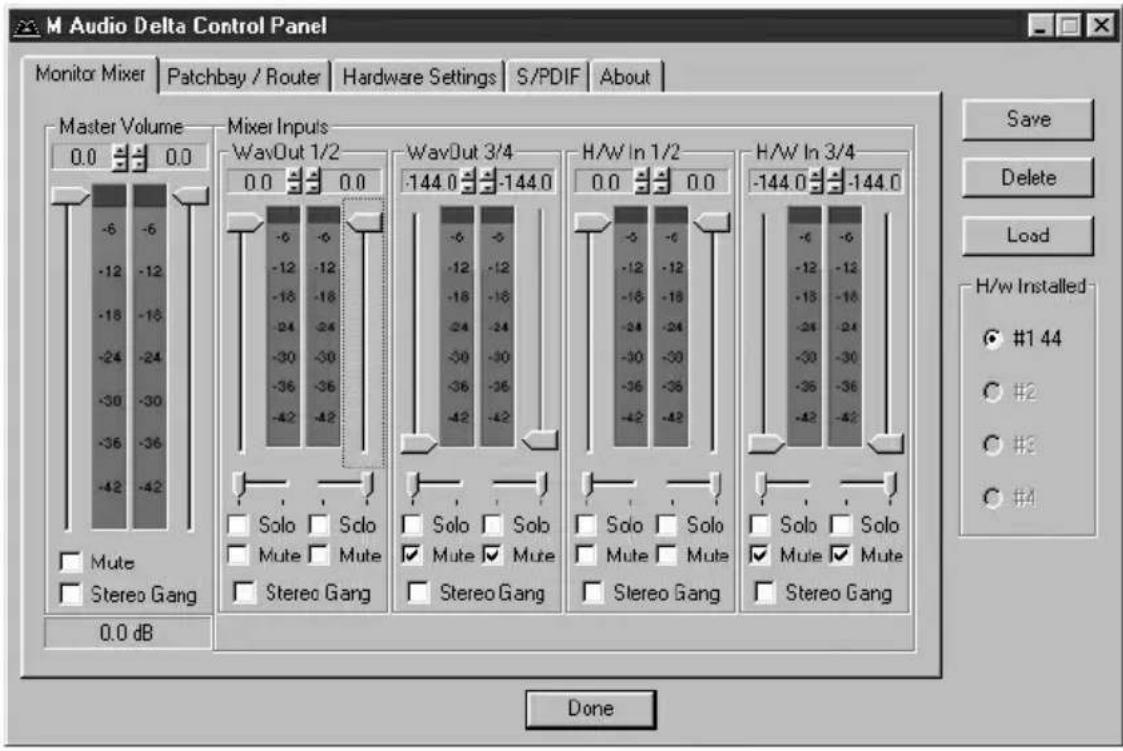 M Audio Delta Control Panel Monitor Mixer | Patchbay / Router | Hardware Settings | S/PDIF | About | Master Volume 0.0 0.0 -6 -6 -12 -12 -18 -18 -24 -24 -30 -30 -36 -36 -42 -42 Mixer Inputs WavOut 1/2 0.0 0.0 -6 -6 -12 -12 -18 -18 -24 -24 -30 -30 -36 -36 -42 -42 WavOut 3/4 -144.0 -144.0 -6 -6 -12 -12 -18 -18 -24 -24 -30 -30 -36 -36 -42 -42 H/W In 1/2 0.0 0.0 -6 -6 -12 -12 -18 -18 -24 -24 -30 -30 -36 -36 -42 -42 H/W In 3/4 -144.0 -144.0 -6 -6 -12 -12 -18 -18 -24 -24 -30 -30 -36 -36 -42 -42 Solo Solo Mute Mute Stereo Gang Solo Solo Mute Mute Stereo Gang Solo Solo Mute Mute Stereo Gang Solo Solo Mute Mute Stereo Gang Done Save Delete Load H/w Installed: #1 44 #2 #3 #4