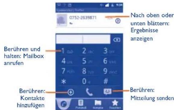 Nach oben oder unter blättern: Ergebnisse anzeigen Berühren und halten: Mailbox anrufen 1 2 3 OFF 4 5 6 7 8 9 * 0 # Berühren: Kontakte hinzufügen Berühren: Mitteilung senden